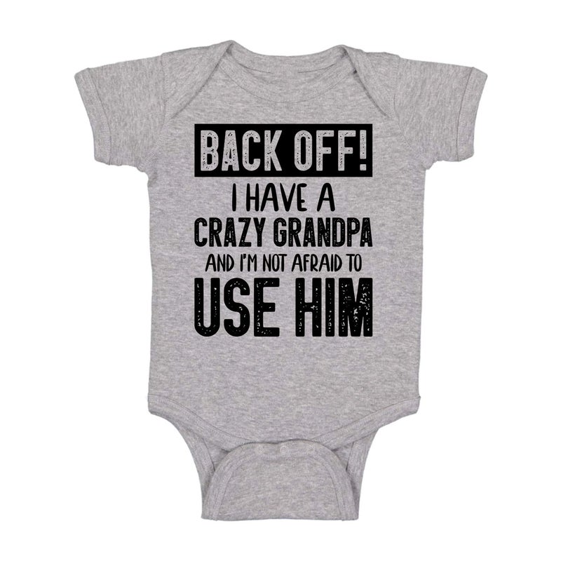 Funnwear Back Off !! I Have a Crazy Grandpa and I'm Not Afraid To Use Him - Funny Baby Essentials Romper (6 Months, Sports Grey) - Image 1